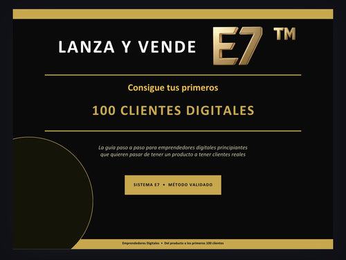 Lanza y vende E7™- consigue tus primeros clientes